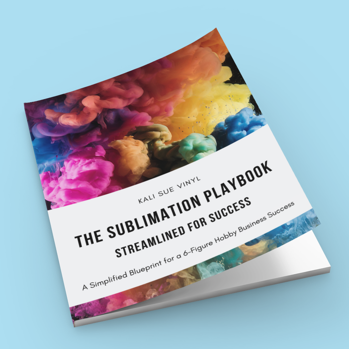 The SUBLIMATION Playbook - A Beginner's Guide to Complete Success!