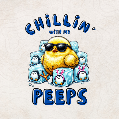 Chillin’ with My Peeps - Funny Easter Chick Digital PNG for Sublimation & Printing