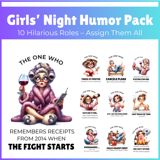 Girls’ Night PNG Bundle – 10 Funny “The One Who…” Roles